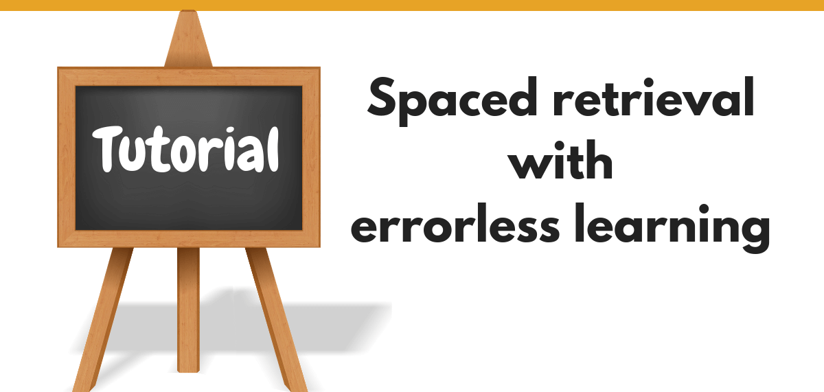Tutorial: Spaced retrieval with errorless learning