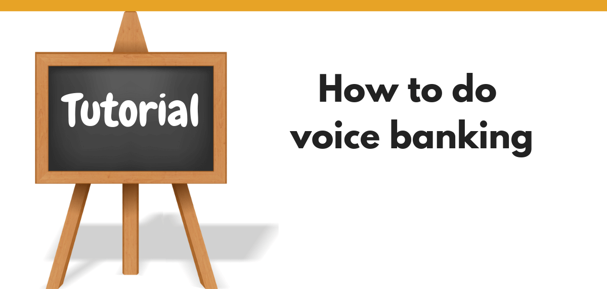 Tutorial: How to do voice banking