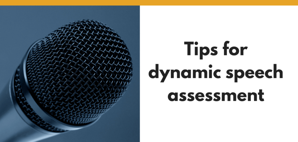 tips-for-dynamic-speech-assessment-eatspeakthink