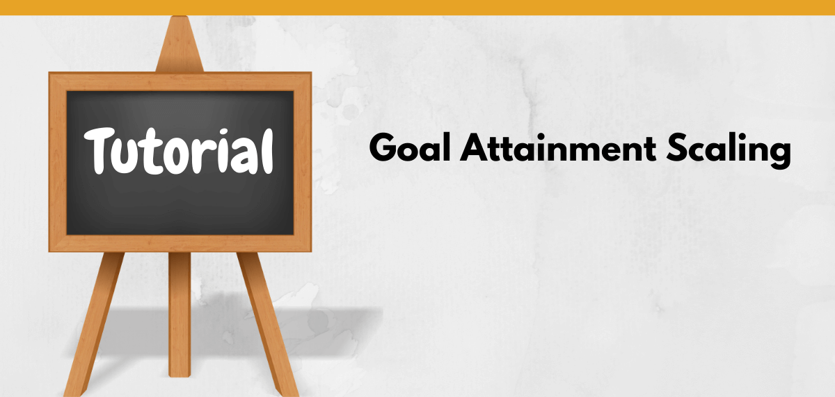 goal-attainment-scaling-tutorial-eatspeakthink