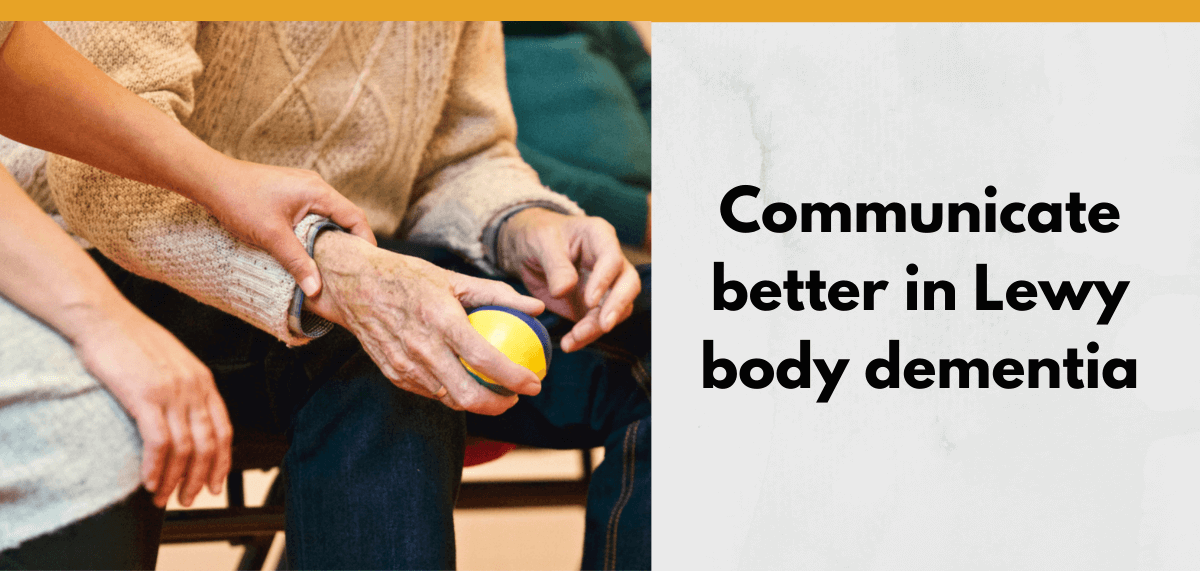 Communicate better in Lewy body dementia