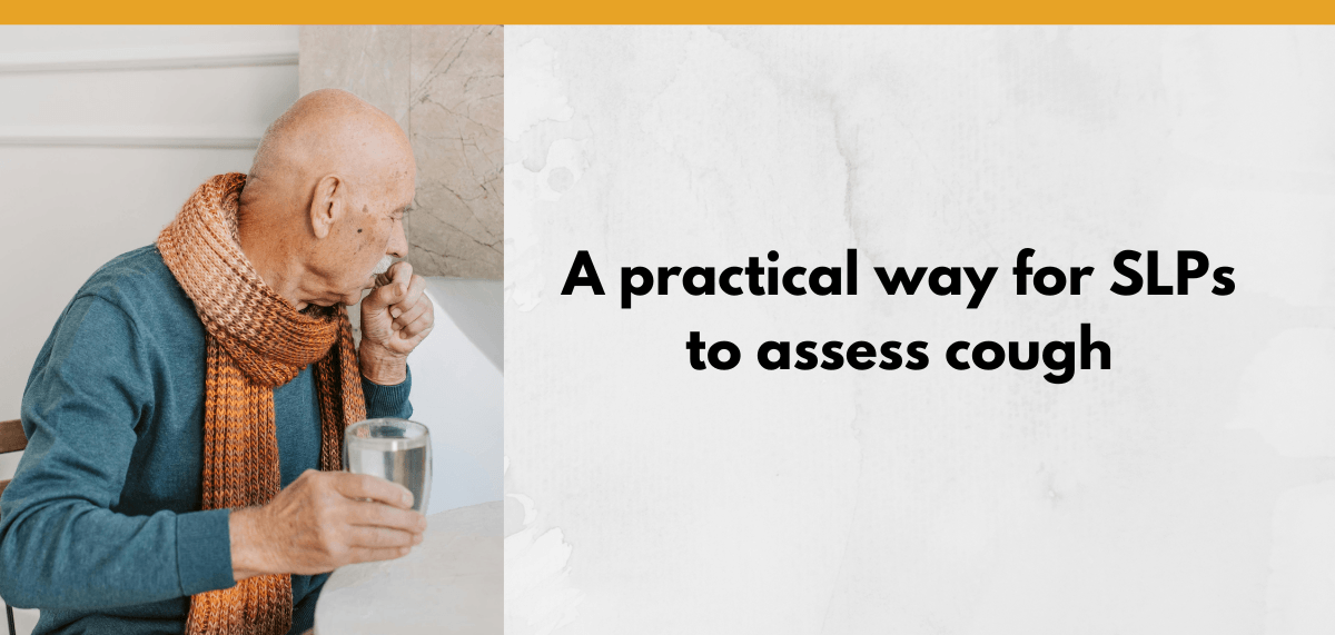 Older man coughing into his fist while holding a glass of water, with text reading "A practical way for SLPs to assess cough."